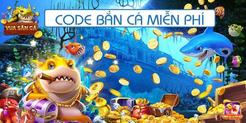 Game bắn cá đổi thưởng tặng code là game gì?