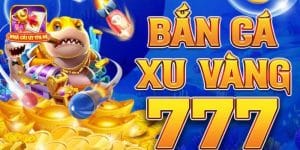 Đôi nét về game bắn cá xu vàng 777